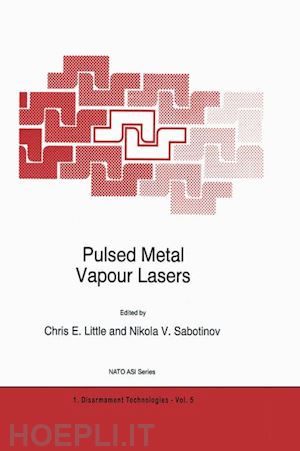 little c.e. (curatore); sabotinov n.v. (curatore) - pulsed metal vapour lasers