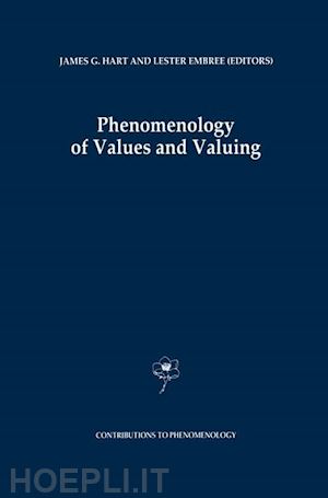 hart j.g. (curatore); embree lester (curatore) - phenomenology of values and valuing