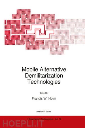 holm f.w. (curatore) - mobile alternative demilitarization technologies