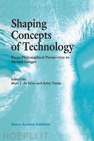 de vries marc j (curatore); tamir arley (curatore) - shaping concepts of technology