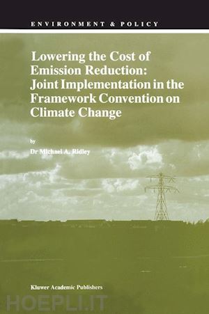 ridley m.a. - lowering the cost of emission reduction: joint implementation in the framework convention on climate change