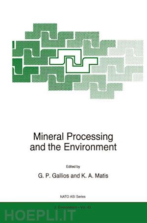gallios g.p. (curatore); matis kostas a. (curatore) - mineral processing and the environment
