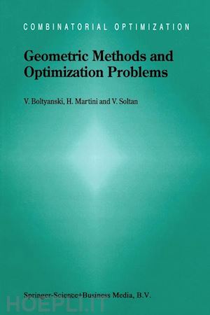 boltyanski vladimir; martini horst; soltan v. - geometric methods and optimization problems