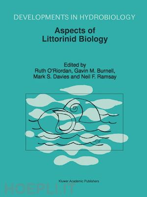 o'riordan ruth m. (curatore); burnell gavin m. (curatore); davies mark s. (curatore); ramsay neil f. (curatore) - aspects of littorinid biology