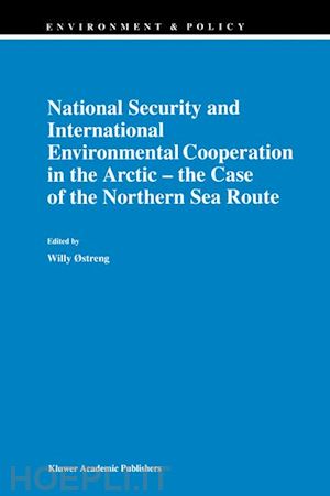 Østreng willy (curatore) - national security and international environmental cooperation in the arctic — the case of the northern sea route