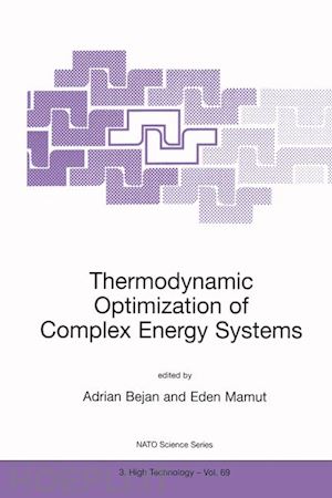bejan adrian (curatore); mamut eden (curatore) - thermodynamic optimization of complex energy systems
