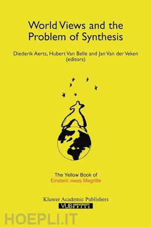 aerts diederik (curatore); van belle hubert (curatore); van der veken j. (curatore) - world views and the problem of synthesis