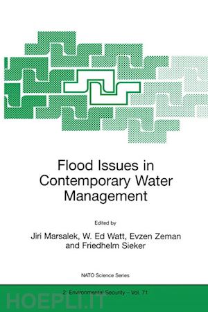marsalek j. (curatore); watt w. ed (curatore); zeman evzen (curatore); sieker friedhelm (curatore) - flood issues in contemporary water management