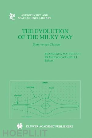 matteucci francesca (curatore); giovannelli franco (curatore) - the evolution of the milky way