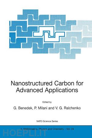 benedek giorgio (curatore); milani p. (curatore); ralchenko v.g. (curatore) - nanostructured carbon for advanced applications