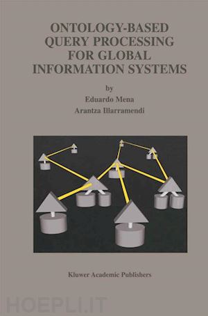 mena eduardo; illarramendi arantza - ontology-based query processing for global information systems