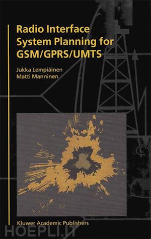 lempiäinen jukka; manninen matti - radio interface system planning for gsm/gprs/umts