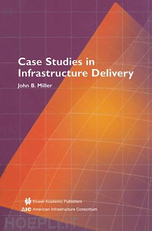 miller john b. - case studies in infrastructure delivery