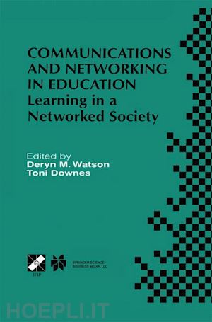 watson deryn m. (curatore); downes toni (curatore) - communications and networking in education