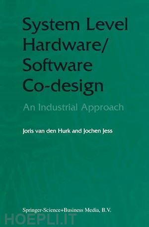 hurk joris van den; jess jochen a.g. - system level hardware/software co-design