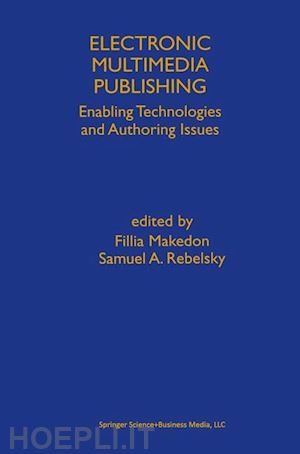 makedon fillia (curatore); rebelsky samuel a. (curatore) - electronic multimedia publishing