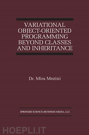 mezini mira - variational object-oriented programming beyond classes and inheritance