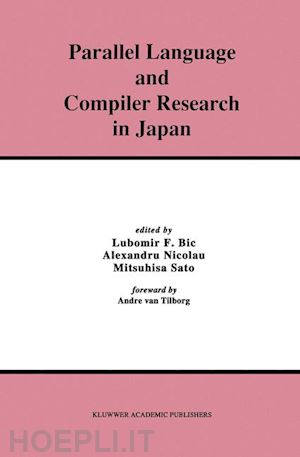 bic lubomir (curatore); nicolau alexandru (curatore); sato mitsuhisa (curatore) - parallel language and compiler research in japan