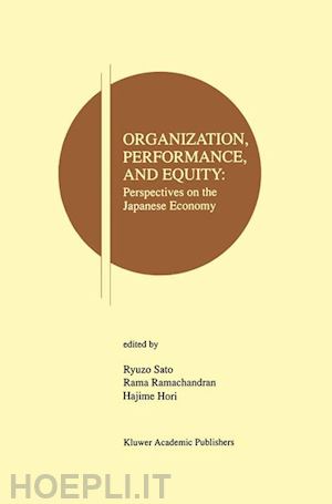 sato ryuzo (curatore); ramachandran rama v. (curatore); hori hajime (curatore) - organization, performance and equity