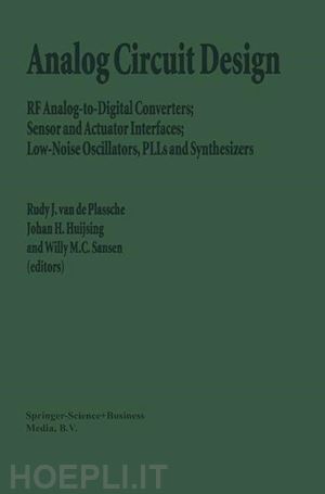 plassche rudy j. van de (curatore); huijsing johan (curatore); sansen willy m.c. (curatore) - analog circuit design