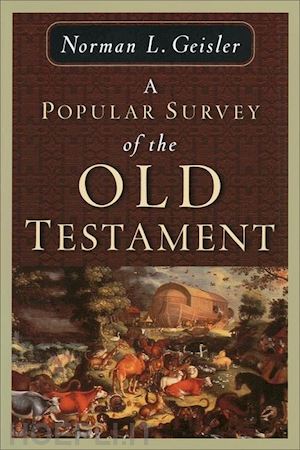 geisler norman l. - a popular survey of the old testament