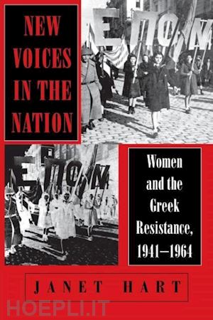 hart janet - new voices in the nation – women and the greek resistance, 1941–1964