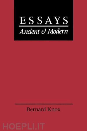 knox - essays ancient and modern