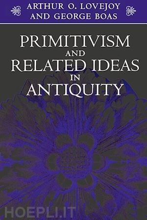 lovejoy - primitivism and related ideas in antiquity