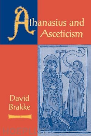 brakke - athanasius and asceticism