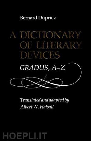 dupriez bernard; halsall albert - a dictionary of literary devices – gradus, a–z