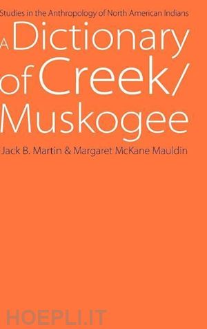 martin jack b.; mauldin margaret mckane - a dictionary of creek/muskogee