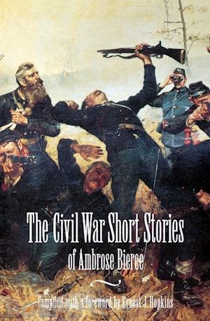 bierce ambrose; hopkins ernest jerome - the civil war short stories of ambrose bierce