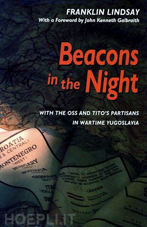 lindsay franklin - beacons in the night – with the oss and tito's partisans in wartime yugoslavia