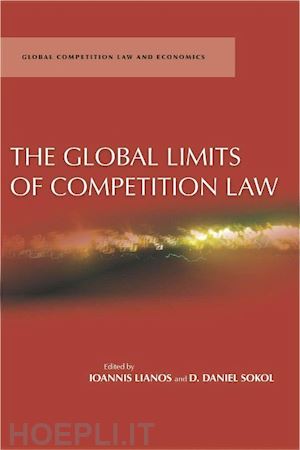 sokol d. daniel; lianos ioannis - the global limits of competition law