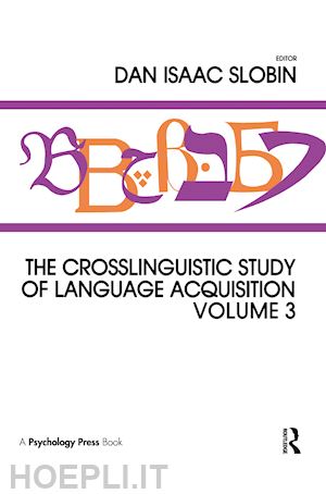 slobin dan isaac (curatore) - the crosslinguistic study of language acquisition