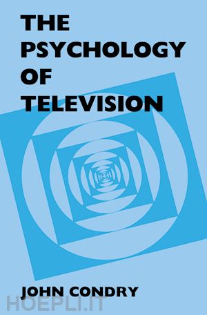 condry john - the psychology of television