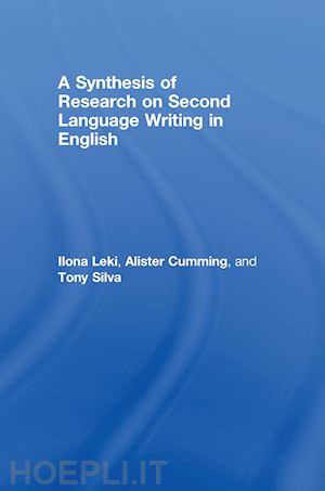 leki ilona; cumming alister; silva tony - a synthesis of research on second language writing in english