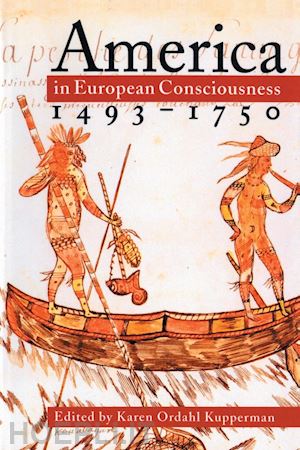 kupperman karen ordahl (curatore) - america in european consciousness 1493-1750