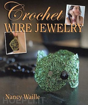 waille nancy - crochet wire jewelry