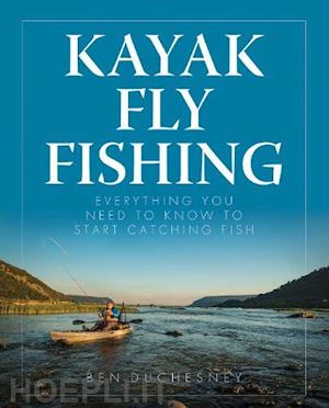 duchesney ben - kayak fly fishing