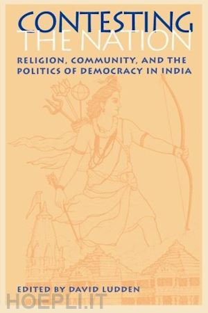 ludden david - contesting the nation – religion, community, and the politics of democracy in india