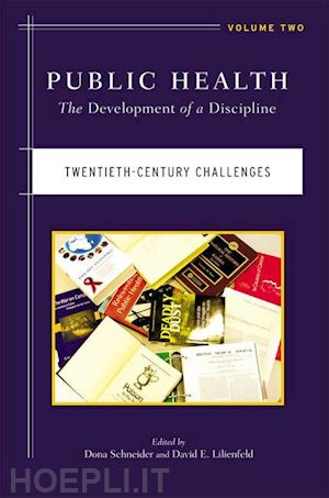 schneider dona; lilienfeld david e. - public health – the development of a discipline, twentieth–century challenges