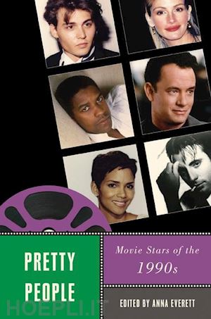 everett anna; pomerance murray; haralovich mary beth; miller toby; williams linda ruth - pretty people – movie stars of the 1990s