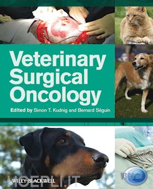 kudnig simon t. (curatore); s&eacute;guin bernard (curatore) - veterinary surgical oncology