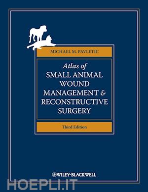 pavletic michael m. - atlas of small animal wound management and reconstructive surgery