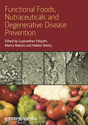 paliyath g - functional foods, nutraceuticals and degenerative disease prevention