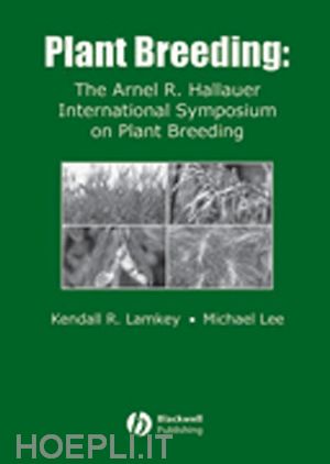 lamkey k - plant breeding: the arnel r. hallauer international symposium