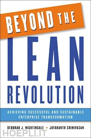 nightingale deborah; srinivasan jayakanth - beyond the lean revolution