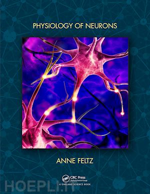 feltz anne (curatore) - physiology of neurons