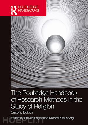 engler steven (curatore); stausberg michael (curatore) - the routledge handbook of research methods in the study of religion